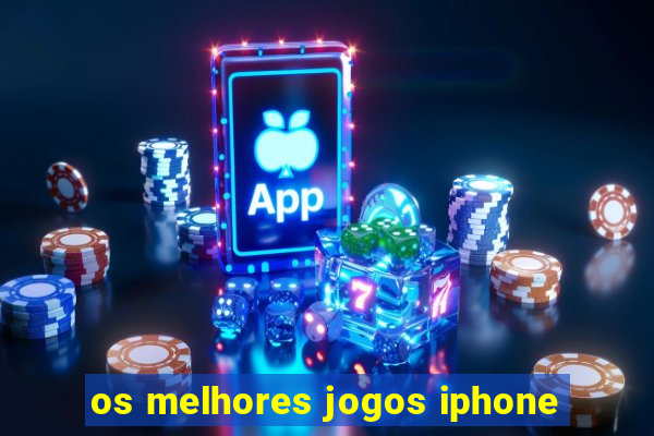 os melhores jogos iphone